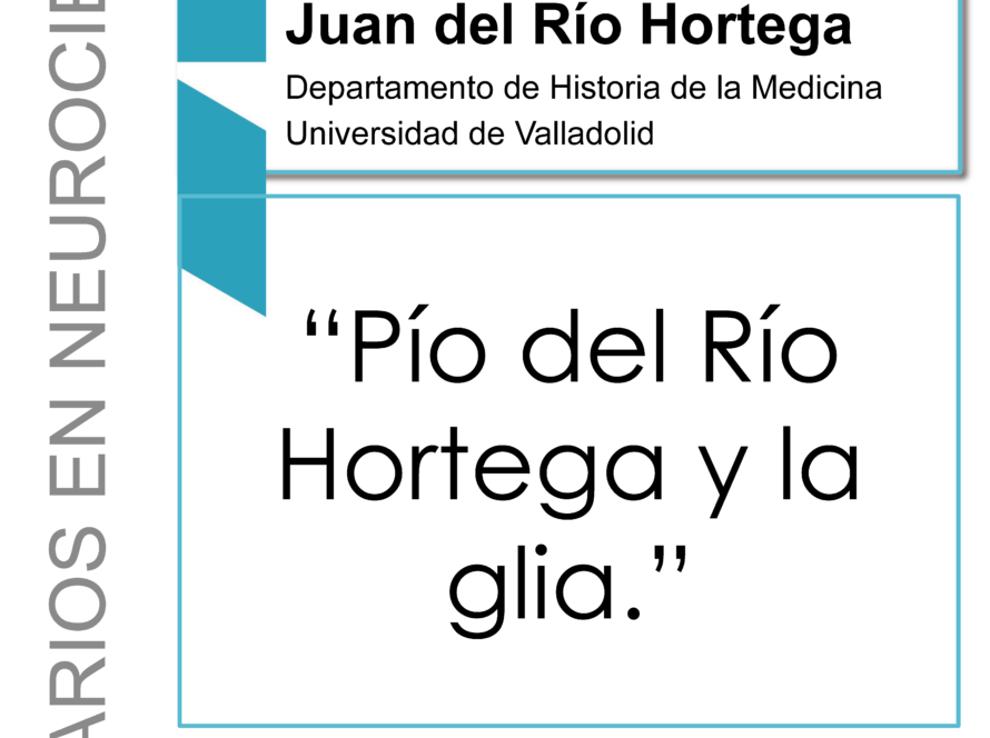 Seminarios Neurociencias 2017: Juan del Río Hortega, 31 de marzo